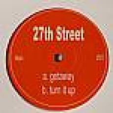 27th Street - Getaway - Turn It Up