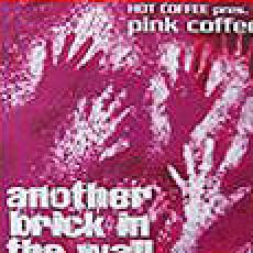 Pink Coffee - Another Brick In The Wall