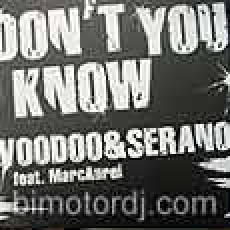 voodoo & serano feat. marcaurel - don´t you know