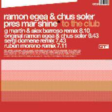 Ramon Egea & Chus Soler Pres. Mar Shine - To The Club