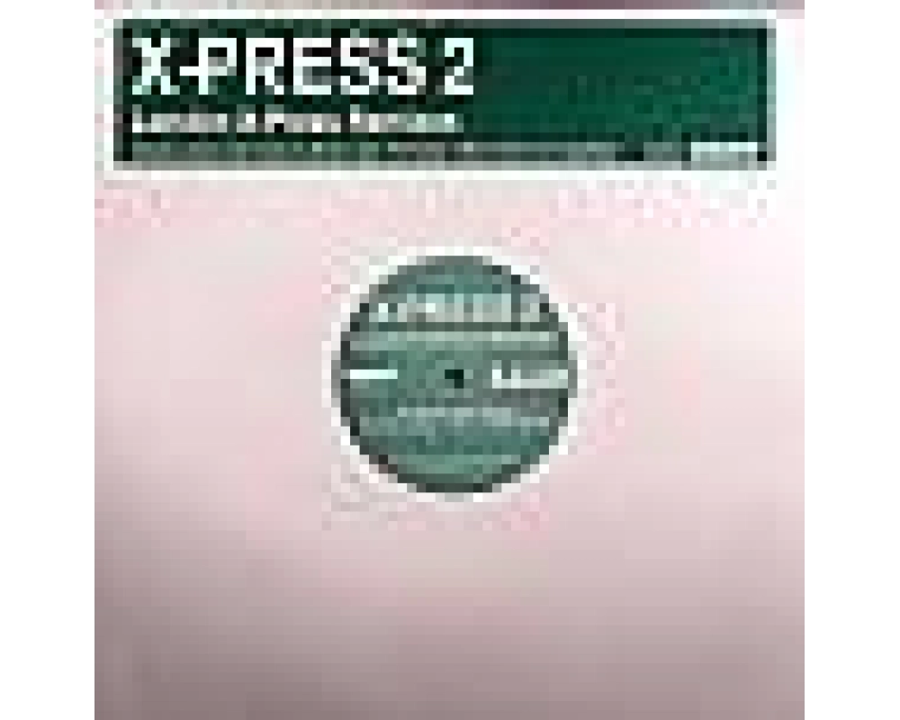 X-Press 2 - London Xpress (2009 rmxs)