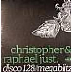 Christopher & Raphael Just - Disco 128 - Megablitz