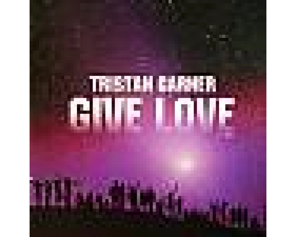 Tristan Garner - Give Love