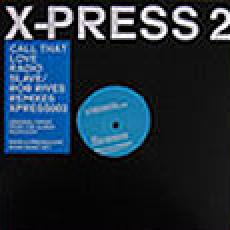 X Press 2 - call that love 