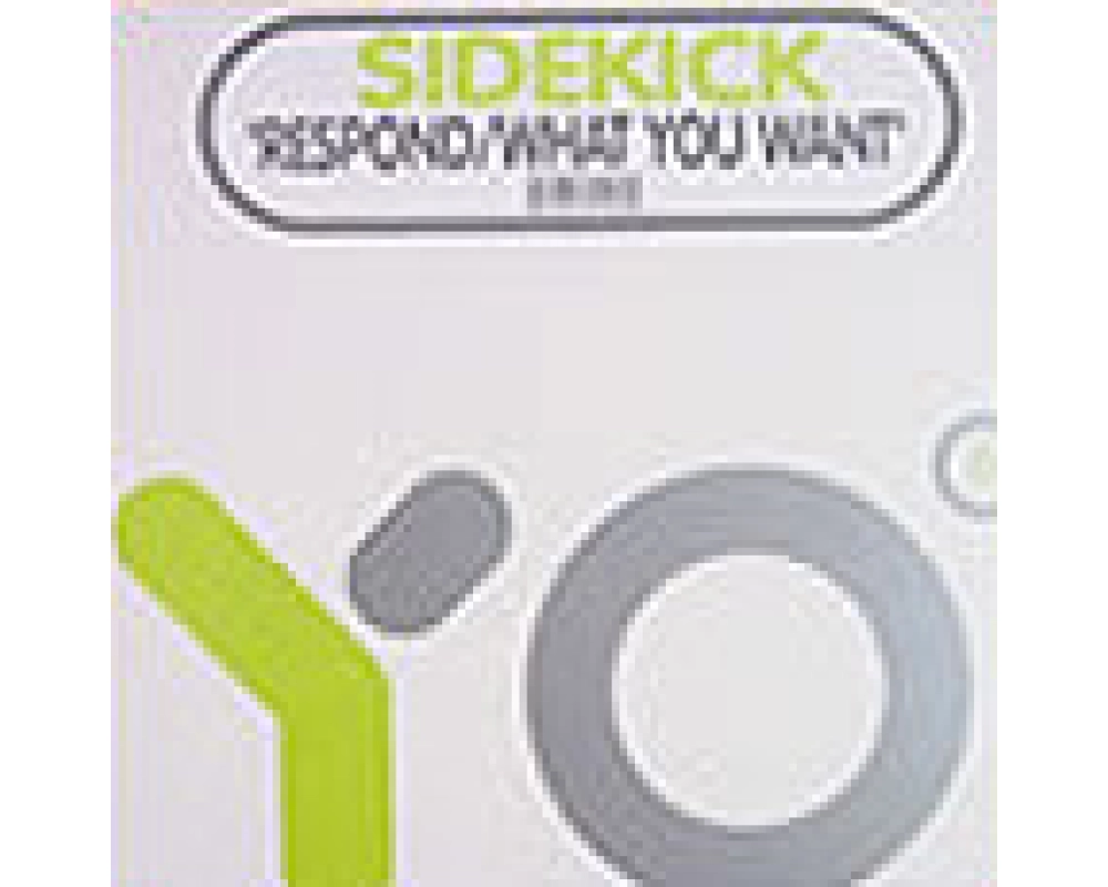 Sidekick - respond - waht you want